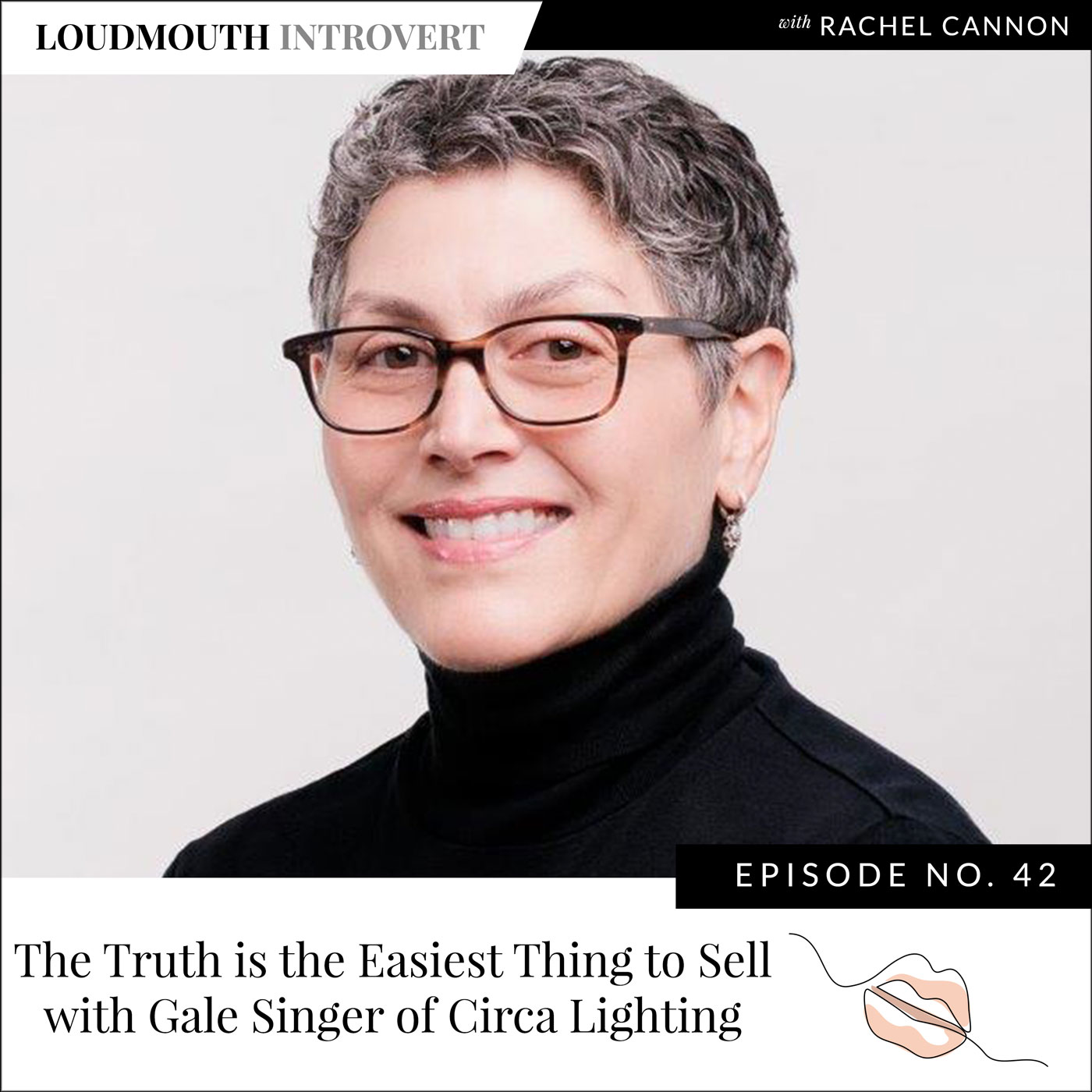 The Truth is the Easiest Thing to Sell with Gale Singer of Circa Lighting