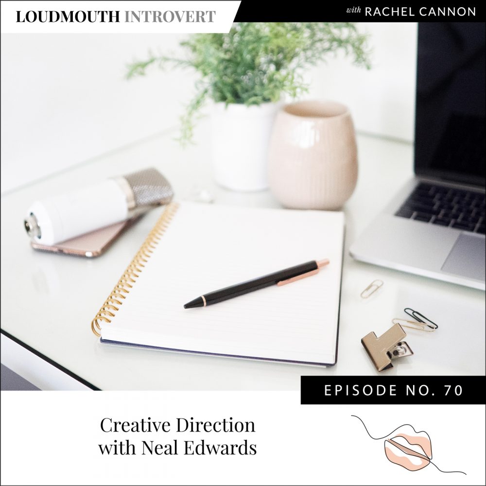 Creative Direction with Neal Edwards