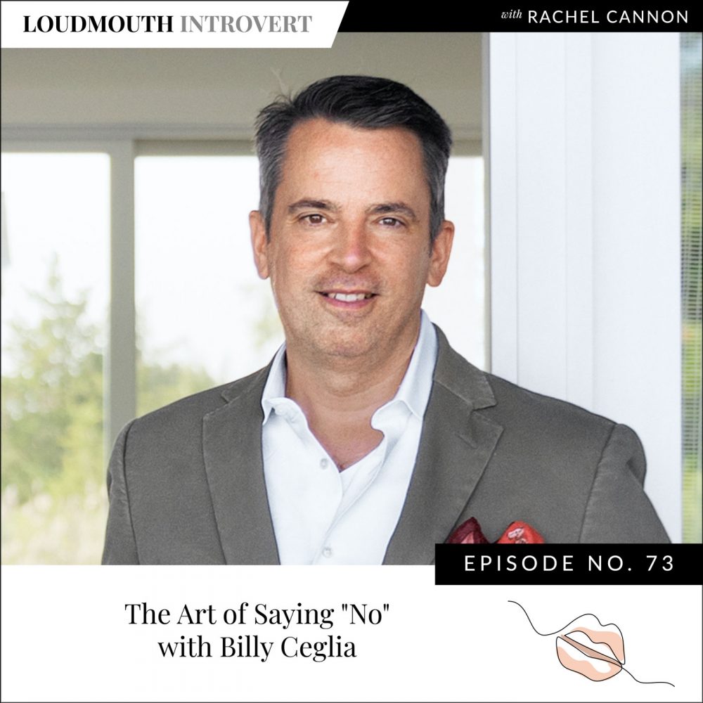 The Art of Saying "No" with Billy Ceglia