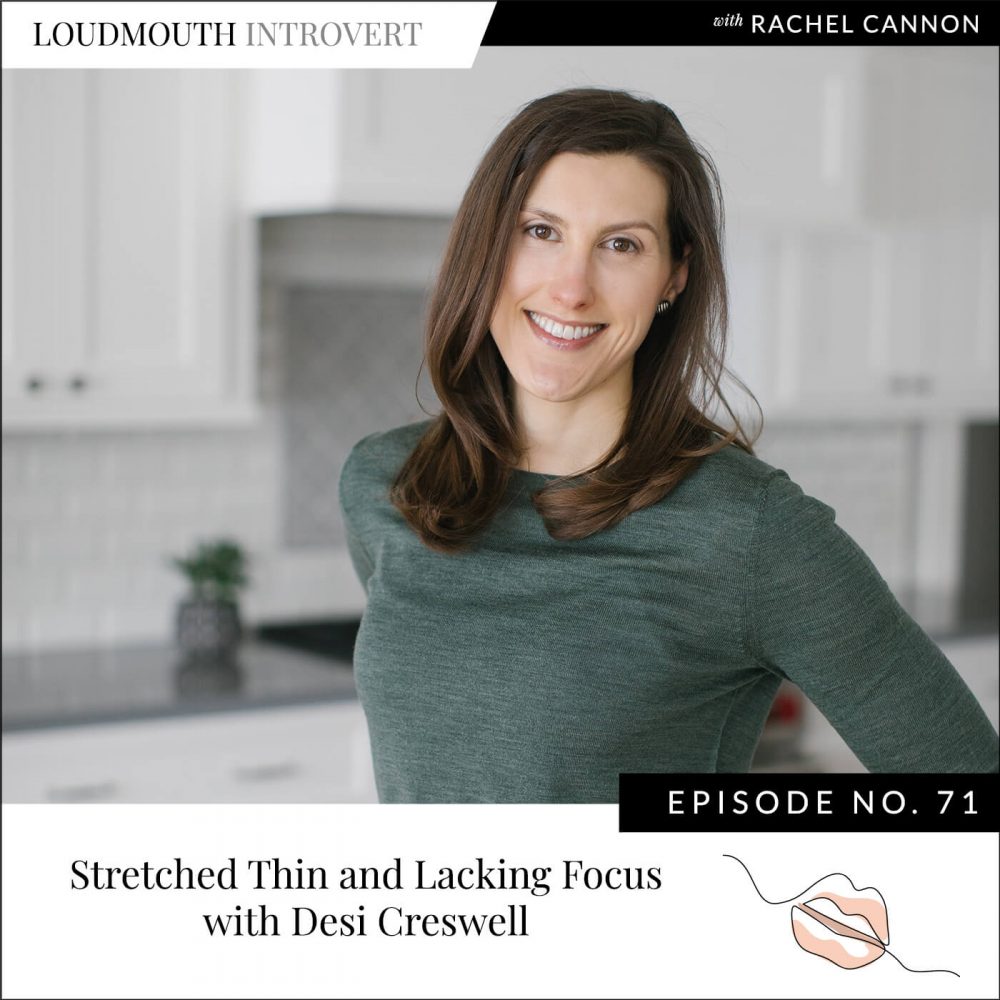 Stretched Thin and Lacking Focus with Desi Creswell